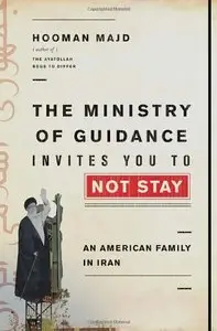 The Ministry of Guidance Invites You to Not Stay: An American Family in Iran