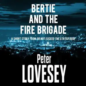 «Bertie and the Fire Brigade» by Peter Lovesey