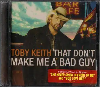 Toby Keith - That Don't Make Me A Bad Guy (2008)