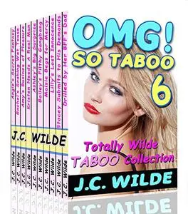 OMG! SO TABOO 6: Totally Wilde Taboo Collection (10 Erotic Stories)