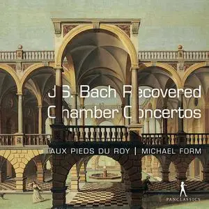 Michael Form & Au Pieds Du Roy - Bach: Recovered Chamber Concertos (2023) [Official Digital Download 24/96]