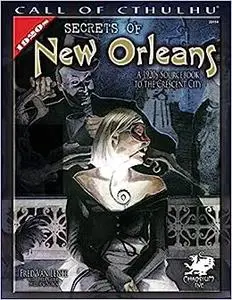 Secrets of New Orleans: A 1920s Sourcebook to the Crescent City