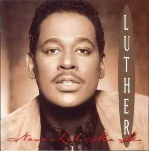 Luther Vandross - Never Let Me Go (1993)