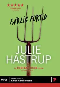 «Farlig fortid» by Julie Hastrup