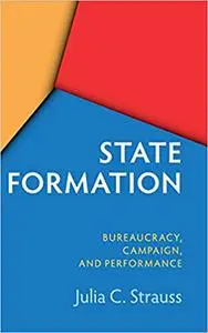 State Formation in China and Taiwan: Bureaucracy, Campaign, and Performance