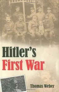 Hitler's First War: Adolf Hitler, the Men of the List Regiment, and the First World War (Repost)