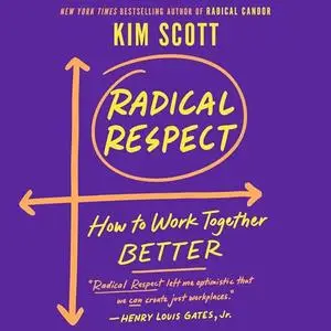 Radical Respect: How to Work Together Better [Audiobook]