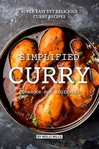 Simplified Curry Cookbook for Beginners