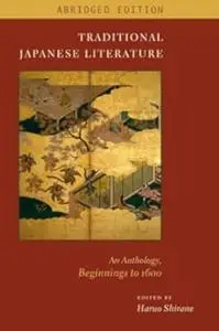 Traditional Japanese Literature: An Anthology, Beginnings to 1600, Abridged Edition (Repost)