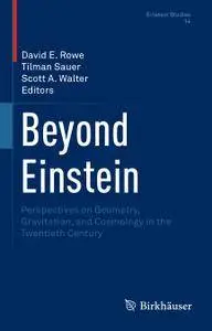 Beyond Einstein: Perspectives on Geometry, Gravitation, and Cosmology in the Twentieth Century