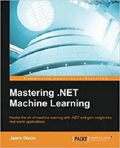 Mastering .NET Machine Learning