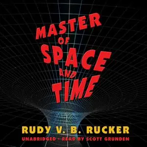 «Master of Space and Time» by Rudy V.B. Rucker