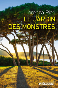 Le Jardin des monstres - Lorenza Pieri