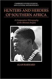 Hunters and Herders of Southern Africa: A Comparative Ethnography of the Khoisan Peoples