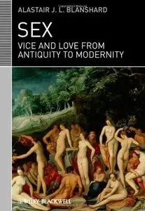 Sex: Vice and Love from Antiquity to Modernity (repost)