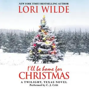 «I'll Be Home for Christmas» by Lori Wilde