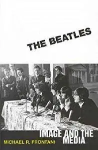 The Beatles: Image and the Media