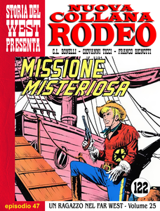 Nuova Collana Rodeo - Volume 47 - Un Ragazzo Nel Far West - Missione Misteriosa