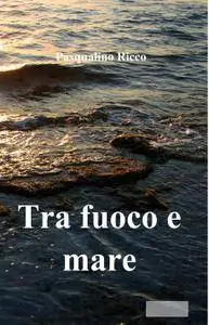 Tra Fuoco e mare