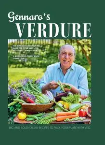 Gennaro’s Verdure: Big and Bold Italian Recipes to Pack Your Plate With Veg