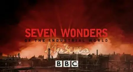 BBC - Seven Wonders Of The Industrial World [Included Eng Sub]