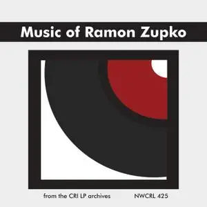 Ramon Zupko - Music of Ramon Zupko - Phyllis Rappeport, Abraham Stokman (1979) {Composers Recordings NWCRL425 rel 2017}