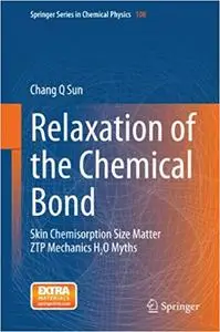 Relaxation of the Chemical Bond: Skin Chemisorption Size Matter ZTP Mechanics H2O Myths (Repost)