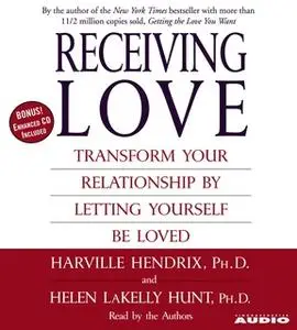 «Receiving Love: Letting Yourself Be Loved Will Transform Your Relationship» by Harville Hendrix,Helen LaKelly Hunt