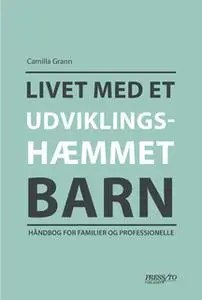 «Livet med et udviklingshæmmet barn» by Camilla Grann