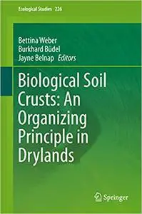 Biological Soil Crusts: An Organizing Principle in Drylands