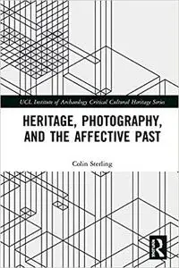 Heritage, Photography, and the Affective Past