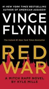 «Red War» by Vince Flynn,Kyle Mills