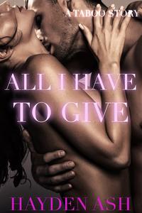 «All I Have to Give» by Hayden Ash