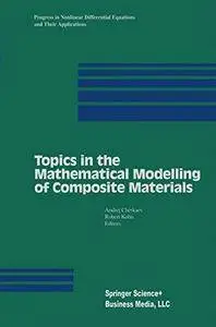 Topics in the Mathematical Modelling of Composite Materials (Repost)