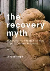 The Recovery Myth: The Plans and Situated Realities of Post-Disaster Response (Repost)