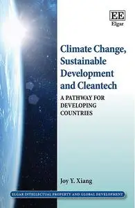 Climate Change, Sustainable Development and Cleantech: A Pathway for Developing Countries