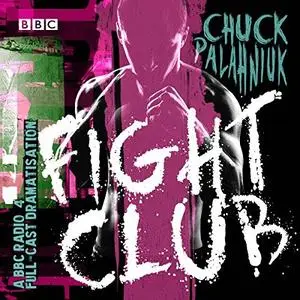 Fight Club: A BBC Radio 4 Full-Cast Dramatisation [Audiobook]