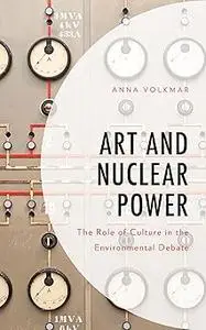 Art and Nuclear Power: The Role of Culture in the Environmental Debate
