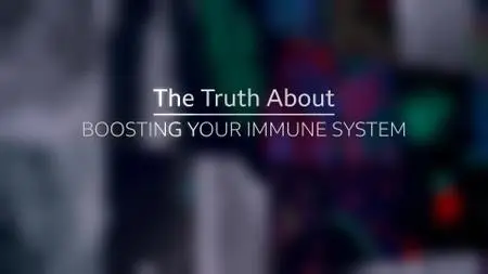 BBC - The Truth About: Boosting Your Immune System (2020)