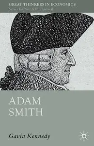 Adam Smith: A Moral Philosopher and His Political Economy (repost)