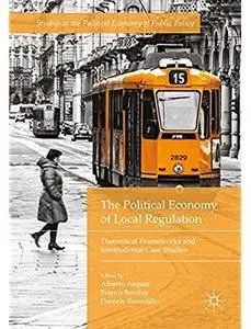 The Political Economy of Local Regulation: Theoretical Frameworks and International Case Studies [Repost]