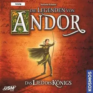 «Die Legenden von Andor: Das Lied des Königs» by Stefanie Schmitt
