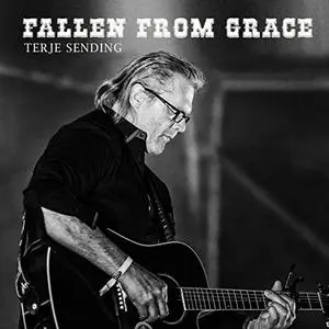 Terje Sending - Terje Sending - Fallen from Grace (2019) [Official Digital Download]