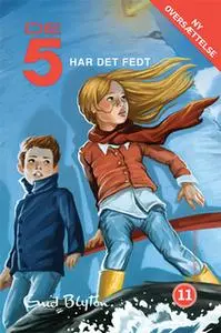 «De 5 har det fedt» by Enid Blyton