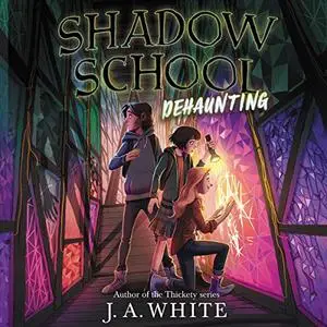 Dehaunting: Shadow School, Book 2 [Audiobook]