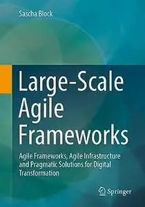 Large-Scale Agile Frameworks