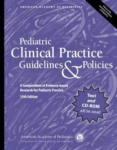 Pediatric Clinical Practice Guidelines & Policies: A Compendium of Evidence-Based Research for Pediatric Practice, 15th edition