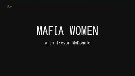 ITV - Mafia Women with Trevor Mcdonald (2017)