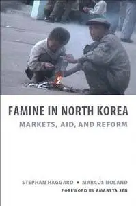 Famine in North Korea: Markets, Aid, and Reform (Repost)