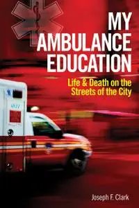 «My Ambulance Education» by Joseph F.Clark